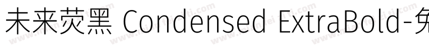 未来荧黑 Condensed ExtraBold字体转换